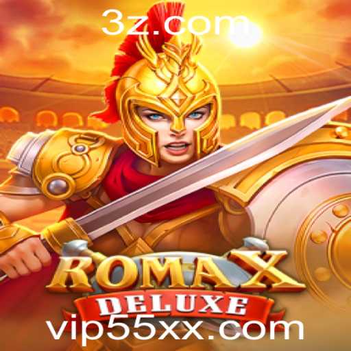 Descubra o Fascinante Mundo de RomaXDeluxe e a Chave para a Vitória com 55XX