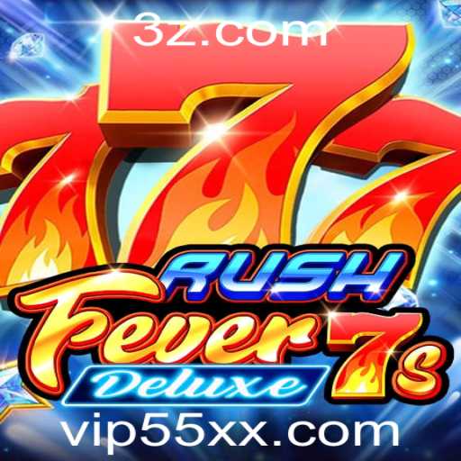 Descubra o Jogo Empolgante RushFever7sDeluxe e Suas Regras Inovadoras
